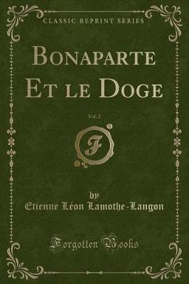 Book cover for Bonaparte Et Le Doge, Vol. 2 (Classic Reprint)