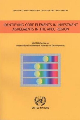 Cover of Identifying core elements in investment agreements in the APEC region