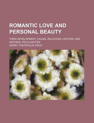 Book cover for Romantic Love and Personal Beauty; Their Development, Causal Relations, Historic and National Peculiarities