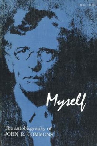 Cover of Myself the Autobiography of John R. Commons