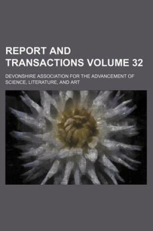 Cover of Report and Transactions Volume 32