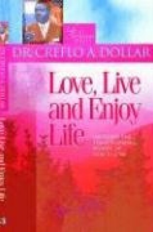 Cover of Love, Live, and Enjoy Life