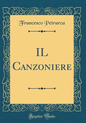 Book cover for Il Canzoniere (Classic Reprint)