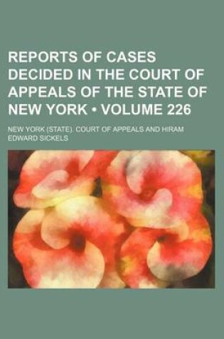 Cover of Reports of Cases Decided in the Court of Appeals of the State of New York (Volume 226)