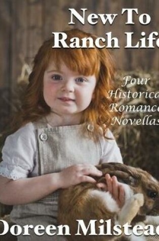 Cover of New to Ranch Life: Four Historical Romance Novellas
