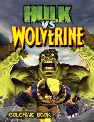 Book cover for Hulk Vs Wolverine Coloring Book