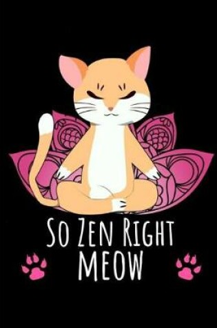 Cover of So Zen Right Meow