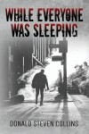 Book cover for While Everyone Was Sleeping