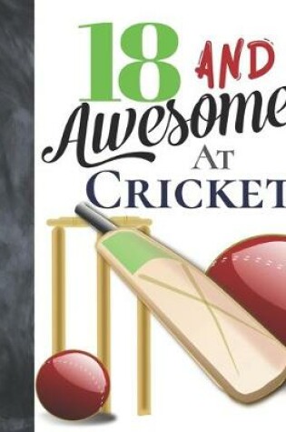 Cover of 18 And Awesome At Cricket