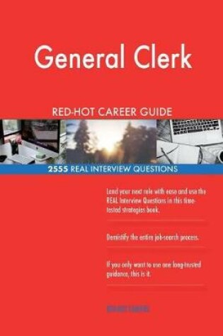 Cover of General Clerk RED-HOT Career Guide; 2555 REAL Interview Questions