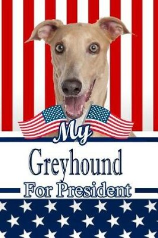 Cover of My Greyhound for President