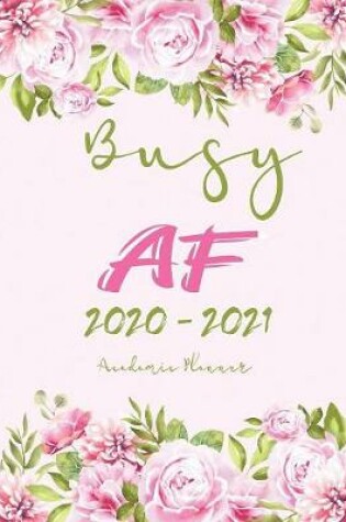 Cover of Busy AF 2020-2021 Academic Planner
