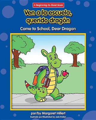 Book cover for Ven a la Escuela, Querido Dragon/Come To School, Dear Dragon