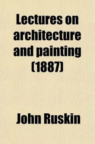 Cover of Lectures on Architecture and Painting (1887)