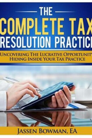 Cover of The Complete Tax Resolution Practice