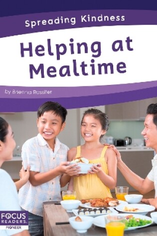 Cover of Spreading Kindness: Helping at Mealtime