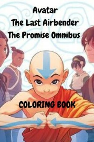 Cover of AVATAR THE LAST AIRBENDER The Promise Omnibus Coloring Book