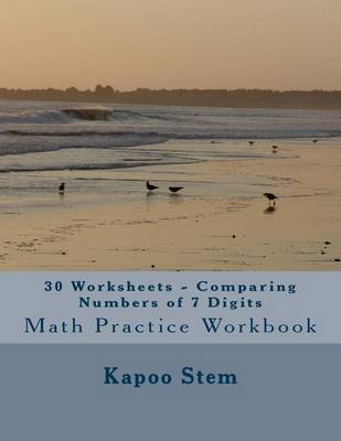 Book cover for 30 Worksheets - Comparing Numbers of 7 Digits