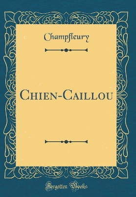 Book cover for Chien-Caillou (Classic Reprint)