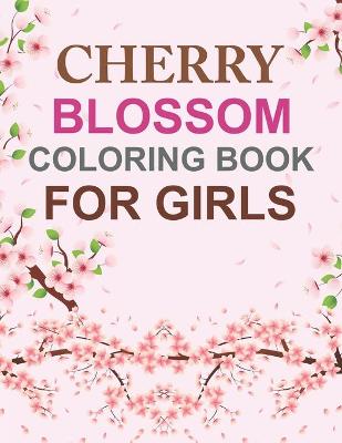 Book cover for Cherry Blossom Coloring Book For Girls