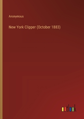 Book cover for New York Clipper (October 1883)