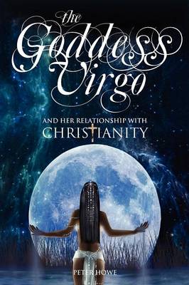 Book cover for The Goddess Virgo and Her Relationship with Christianity