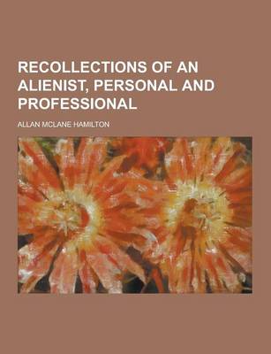 Book cover for Recollections of an Alienist, Personal and Professional