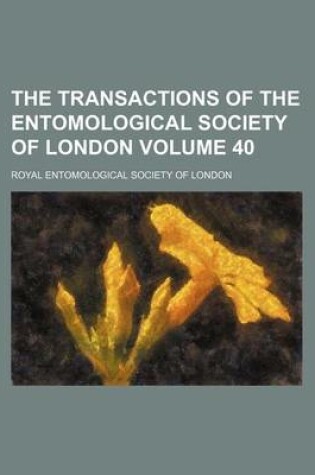 Cover of The Transactions of the Entomological Society of London Volume 40