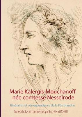 Book cover for Marie Kalergis-Mouchanoff, née Nesselrode