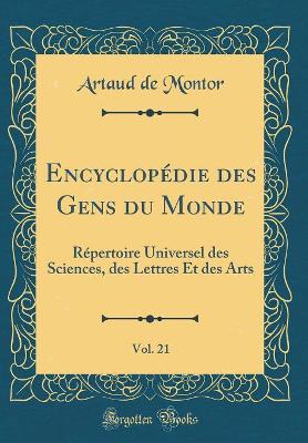 Book cover for Encyclopédie des Gens du Monde, Vol. 21: Répertoire Universel des Sciences, des Lettres Et des Arts (Classic Reprint)