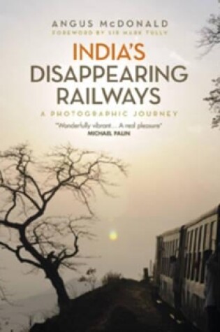 Cover of India's Disappearing Railways