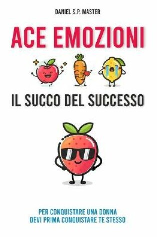 Cover of ACE Emozioni - Il Succo del Successo