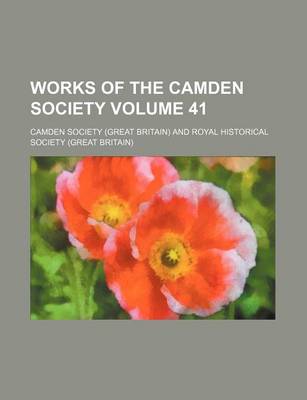 Book cover for Works of the Camden Society Volume 41