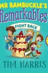 Book cover for Mr Bambuckle's Remarkables Fight Back