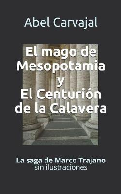 Book cover for El mago de Mesopotamia y El centuri�n de la Calavera