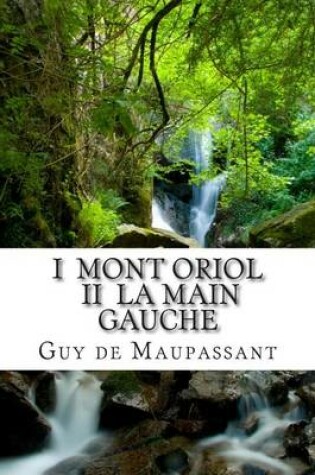 Cover of I Mont Oriol II La main gauche