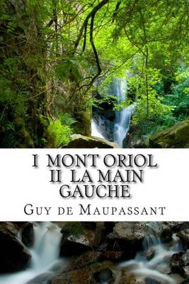 Book cover for I Mont Oriol II La main gauche