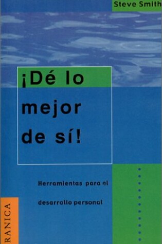 Cover of De Lo Mejor De SI!: Herramientas Hechas Para El Desarrollo Personal
