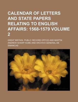 Book cover for Calendar of Letters and State Papers Relating to English Affairs Volume 2; 1568-1579