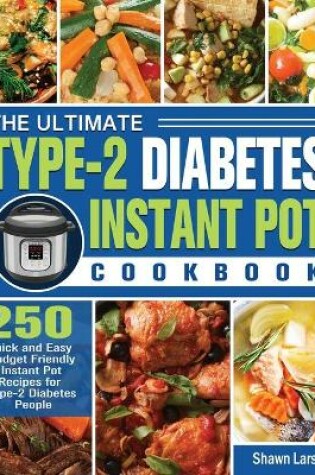 Cover of The Ultimate Type-2 Diabetes Instant Pot Cookbook