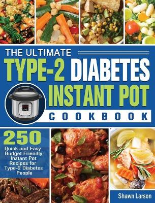 Book cover for The Ultimate Type-2 Diabetes Instant Pot Cookbook
