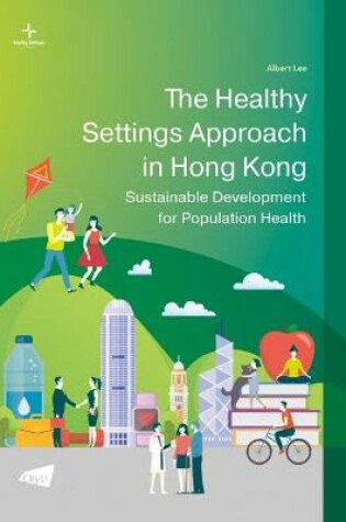 Cover of The Healthy Settings Approach in Hong Kong