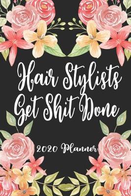 Book cover for Hair Stylists Get Shit Done 2020 Planner