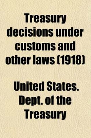 Cover of Treasury Decisions Under Customs and Other Laws Volume 33