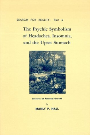 Cover of The Psychic Symbolism of Headaches, Insomnia and the Upset Stomach