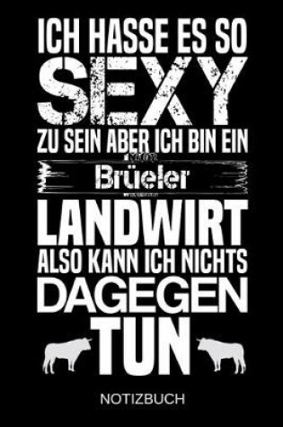 Cover of Ich hasse es so sexy zu sein aber ich bin ein Brueler Landwirt also kann ich nichts dagegen tun