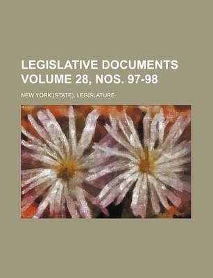 Book cover for Legislative Documents Volume 28, Nos. 97-98