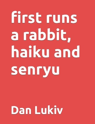 Book cover for first runs a rabbit, haiku and senryu