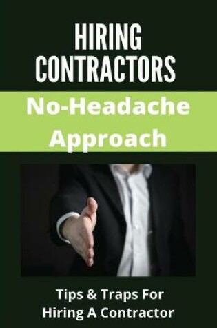 Cover of Hiring Contractors No-Headache Approach