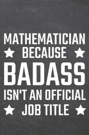 Cover of Mathematician because Badass isn't an official Job Title